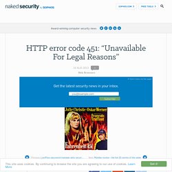 HTTP error code 451: “Unavailable For Legal Reasons” – Naked Security