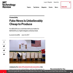 Fake News Is Unbelievably Cheap to Produce - MIT Technology Review