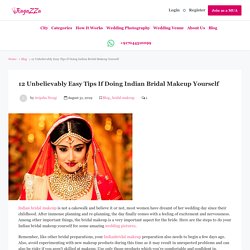 12 Unbelievably Easy Tips If Doing Indian Bridal Makeup Yourself