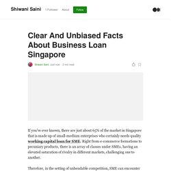 Clear And Unbiased Facts About Business Loan Singapore