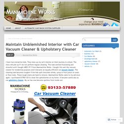 Maintain Unblemished Interior with Car Vacuum Cleaner & Upholstery Cleaner