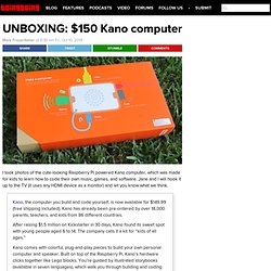 UNBOXING: $150 Kano computer