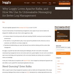Why Loggly Loves Apache Kafka, and How We Use Its Unbreakable Messaging for Better Log Management -