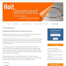 The Ten Mistakes « Holt Uncensored – Pat Holt on Books, Book Publishing Industry, Reviews