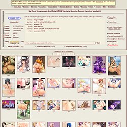My favs. Uncensored,Anal,Futa,BDSM,Tentacle,Monster,Demon. (another update!)