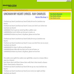 UNCHAIN MY HEART LYRICS - RAY CHARLES