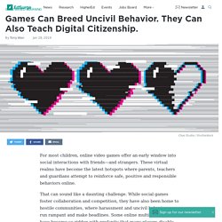 Games Can Breed Uncivil Behavior. They Can Also Teach Digital Citizenship.