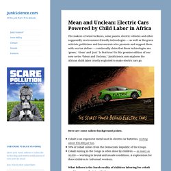 Mean and Unclean: Electric Cars Powered by Child Labor in Africa – JunkScience.com