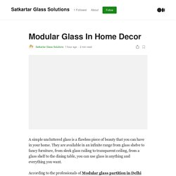 Modular Glass In Home Decor. A simple uncluttered glass is a…