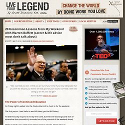20 Uncommon Lessons from My Weekend with Warren Buffett (career & life advice most don’t talk about