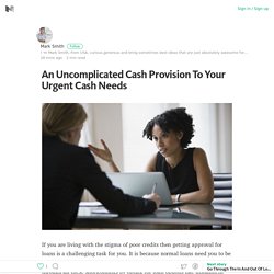 An Uncomplicated Cash Provision To Your Urgent Cash Needs – Medium
