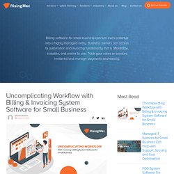 Uncomplicating Workflow with Billing & Invoicing System Software for Small Business – Rising Max