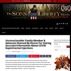 Unconscionable: Family Member & Advocate Shamed By Doctor For Voicing Accurate Information About COVID Experimental Injections » Sons of Liberty Media