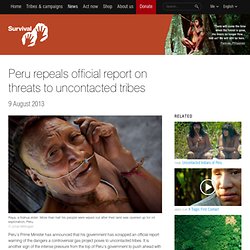 Peru repeals official report on threats to uncontacted tribes