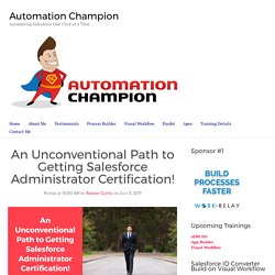 An Unconventional Path to Getting Salesforce Administrator Certification!