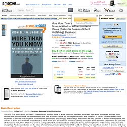 More Than You Know: Finding Financial Wisdom in Unconventional Places: Amazon.co.uk: Michael J Mauboussin