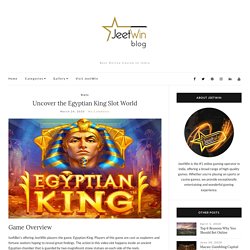 Uncover the Egyptian King Slot World