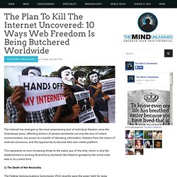 The Plan To Kill The Internet Uncovered: 10 Ways Web Freedom Is Being Butchered Worldwide