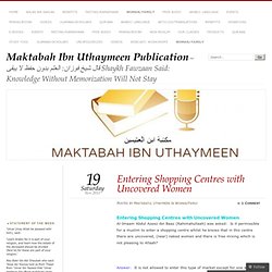 Entering Shopping Centres with Uncovered Women « Maktabatul Uthaymeen
