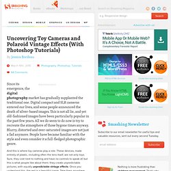 Uncovering Toy Cameras and Polaroid Vintage Effects (With Photoshop Tutorials) - Smashing Magazine