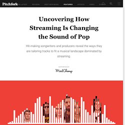 Uncovering How Streaming Is Changing the Sound of Pop