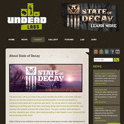 Undead Labs » About State of Decay