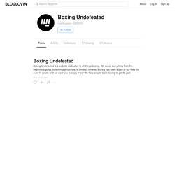 Boxing Undefeated (boxingundefeated) on Bloglovin’