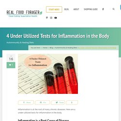 4 Under Utilized Tests for Inflammation in the Body