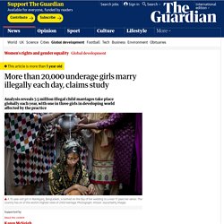 More than 20,000 underage girls marry illegally each day, claims study