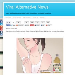 Viral Alternative News: Say Goodbye To Underarm Odor Forever With These 9 Effective Home Remedies!