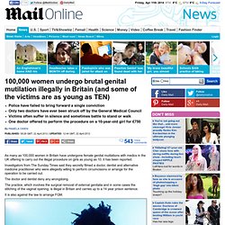 100,000 women undergo brutal sexual mutilation illegally in Britain