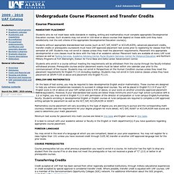 Undergraduate Course Placement and Transfer Credits: 2009 - 2010 UAF Catalog