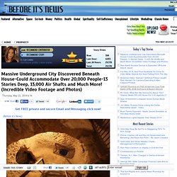 Massive Underground City Discovered Beneath House-Could Accommodate Over 20,000 People-13 Stories Deep, 13,000 Air Shafts and Much More! (Incredible Video Footage and Photos)
