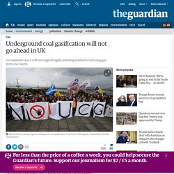 Underground coal gasification will not go ahead in UK