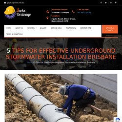 5 Tips For Effective Underground Stormwater Installation Brisbane