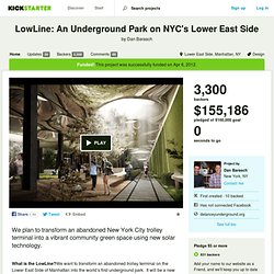 LowLine: An Underground Park on NYC's Lower East Side by Dan Barasch