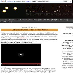 Real UFOs - The latest UFO videos and News from all over the world ufo video photos ovnis ufos ovni: Underground Pyramid ET Base in Nome, Alaska?