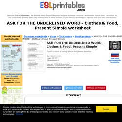 ASK FOR THE UNDERLINED WORD - Clothes & Food, Present Simple - ESL worksheet by barabulka