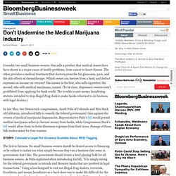 Don't Undermine the Medical Marijuana Industry