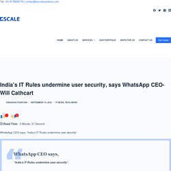 India’s IT Rules undermine user security, says WhatsApp CEO- Will Cathcart
