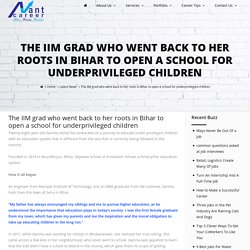 The IIM grad who went back to her roots in Bihar to open a school for underprivileged children