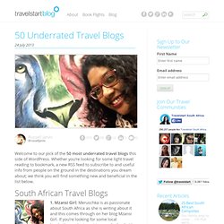 50 Underrated Travel Blogs - Travelstart's Travel Blog