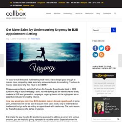 Get More Sales by Underscoring Urgency in B2B Appointment Setting