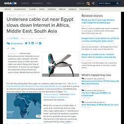 Undersea cable cut near Egypt slows down Internet in Africa, Middle East, South Asia