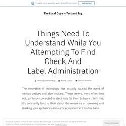 Things Need To Understand While You Attempting To Find Check And Label Administration