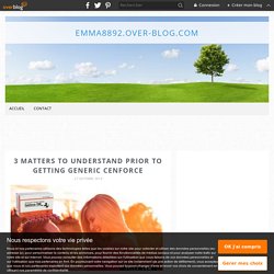 3 Matters to Understand Prior to Getting Generic Cenforce - emma8892.over-blog.com