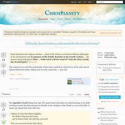 history - Did early church fathers understand the doctrine of trinity? - Christianity Stack Exchange
