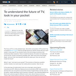 To understand the future of TV, look in your pocket