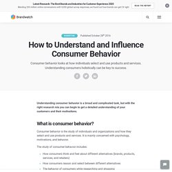 How to Understand and Influence Consumer Behavior