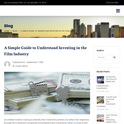 A Simple Guide to Understand investing in the Film Industry